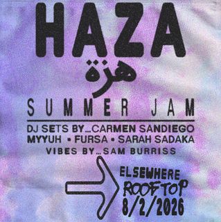 flyer for Haza Summer Jam - DJ Sets by Carmen Sandiego, Myyuh, Fursa, Sarah Sadaka, Vibes by Sam Burriss