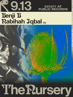 flyer for The Nursery: Benji B, Nabihah Iqbal [DJ]