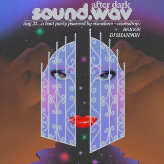 flyer for sound.wav: a boat party by Elsewhere & Eavesdrop w/ BRIDGE, DJ Shannon