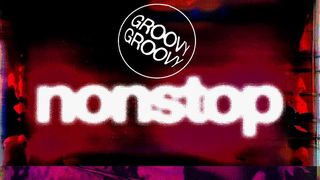 flyer for GROOVY GROOVY Nonstop: Gavsborg, Baalti, DJ Noir, DJ SWISHA, KATA, Lechuga Zafiro, NVST + more