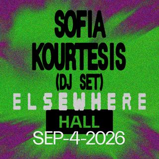flyer for Sofia Kourtesis (DJ Set)
