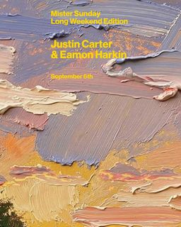 flyer for Mister Sunday Long Weekend Edition: Justin Carter and Eamon Harkin
