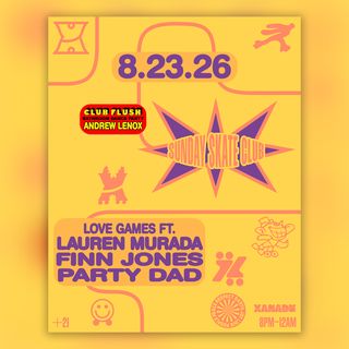 flyer for Sunday Skate Club feat. Love Games with Lauren Murada, Finn Jones, Party Dad,