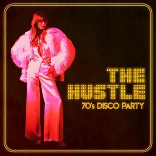 flyer for THE HUSTLE (70's DISCO NIGHT)