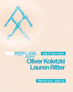 flyer for Refuge Saturday Daytime with Oliver Koletzki & Lauren Ritter