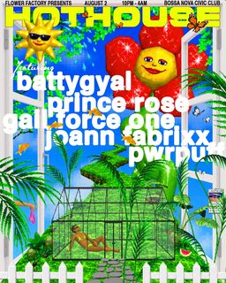 flyer for Flower Factory presents Hothouse ft. Battygyal