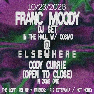 flyer for Franc Moody DJ Set, Cody Currie (open to close), Cosmo, Pei Up + friends