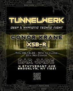 flyer for TUNNELWERK: DEEP & HYPNOTIC TECHNO NIGHT - ft CONOR KRANE & XSB-R