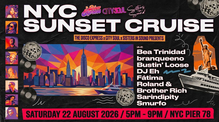Flyer for The Disco Express x City Soul x Sisters In Sound: NYC Sunset Cruise Day Party