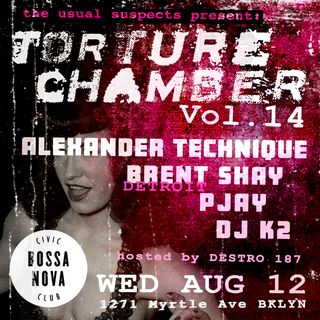flyer for Torture Chamber VOL 14 - Alexander Technique, Brent Shay (Detroit), Pjay, DJ K2