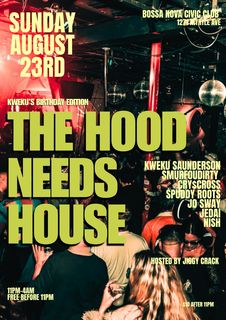 flyer for THE HOOD NEEDS HOUSE