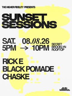 flyer for Sunset Sessions with RICK E, Black Pomade, CHASKE
