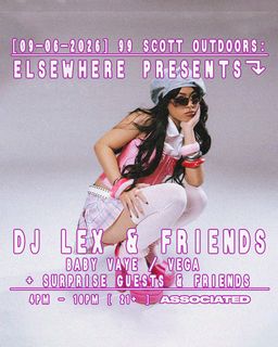 flyer for Elsewhere presents: DJ LEX & Friends at 99 Scott Outdoors