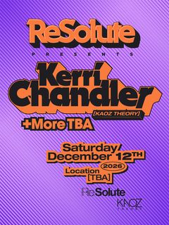 flyer for ReSolute presents: Kerri Chandler