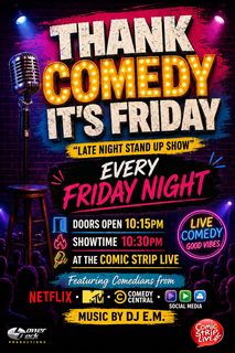 flyer for Thank Comedy It's Friday at Comic Strip Live