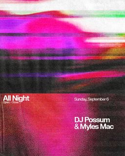 flyer for Sunday Night: DJ Possum & Myles Mac All Night
