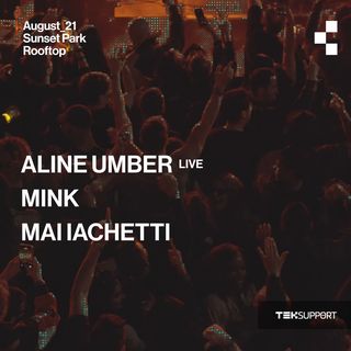 flyer for Teksupport: Aline Umber (live) mink & Mai iachetti