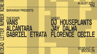 flyer for Barangay presents: Jay Dalawa, Alcantara, Gabriel Etrata, DJ Houseplants, Florence Cecile, Vans