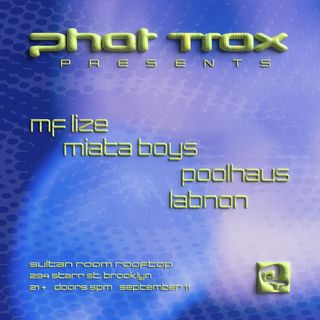 flyer for PHAT TRAX presents: Poolhaus, LABNON, Miata Boys, MF Lize