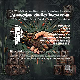 flyer for JUNGLE DUB HOUSE: NYC Drum & Bass Sunset Sunday Sessions: Friendship Edtn