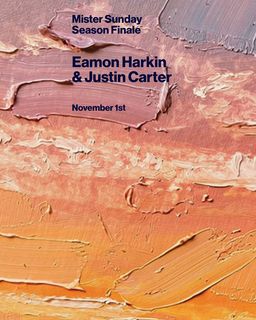 flyer for Mister Halloween Sunday, Our Season Closer: Eamon Harkin and Justin Carter