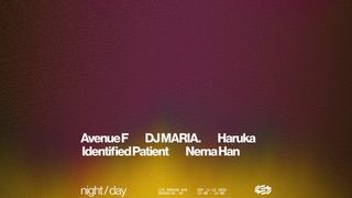 flyer for Night & Day: DJ MARIA., Haruka, Identified Patient, Avenue F, Nema Hän