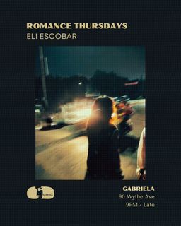 flyer for ROMANCE w Eli Escobar