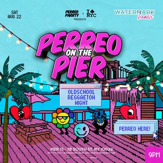 flyer for #1 OLDSCHOOL REGGAETON NIGHT - PERREO ON THE PIER