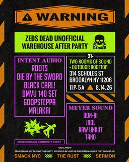 flyer for UNOFFICIAL ZEDS DEAD WAREHOUSE AFTER PARTY
