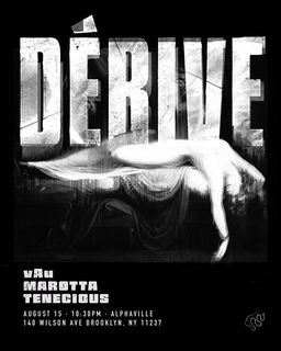 flyer for DÉRIVE II - Tenecious / vAu / MARØTTA