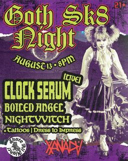 flyer for Goth SK8: Clock Serum (LIVE), Boiled Angel, NIGHTVVITCH (skate all night)