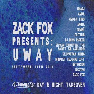 flyer for Zack Fox presents: UWAY - DJ Godfather, Jubilee, EQUISS, Black Noi$e + more