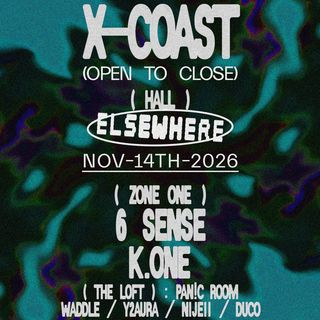 flyer for X-Coast (open to close), 6 SENSE, K.ONE, PAN!C ROOM