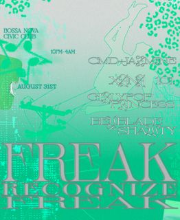 flyer for Freak Recognize Freak: BEYBLADE SHAWTY, CMD+JAZMINE, Girlypop Princess, Xana 101