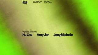 flyer for Vigilante presents: Nu Zau, Amy Jor, Jeny Michelle
