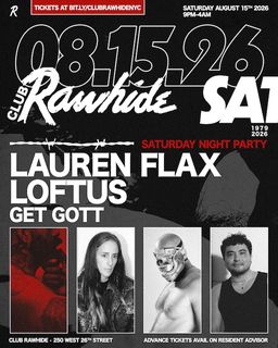 flyer for Club Rawhide SATURDAY NIGHT with Lauren Flax, LOFTUS, GET GOTT