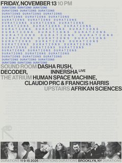flyer for DURATIONS: Afrikan Sciences, Claudio PRC, Dasha Rush, Decoder, Francis Harris, + more