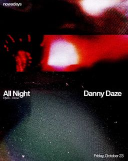 flyer for Danny Daze All Night