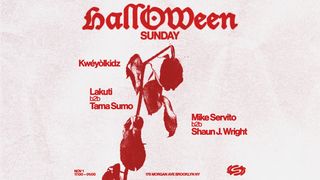 flyer for Halloween Sunday: Lakuti B2B Tama Sumo, Mike Servito B2B Shaun J. Wright, KWÉYÒLKIDZ
