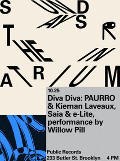 flyer for Diva Diva: PAURRO & Kiernan Laveaux, Saia & e-Lite, performance by Willow Pill