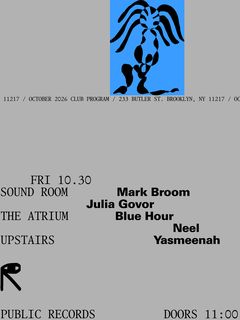 flyer for Mark Broom, Julia Govor / Blue Hour, Neel / Yasmeenah