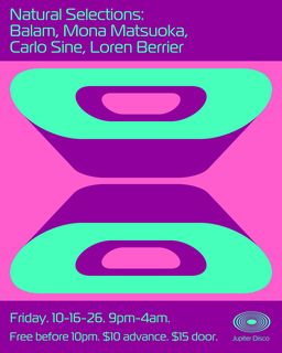 flyer for Natural Selections: Balam, Mona Matsuoka, Carlo Sine, Loren Berrier