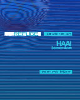 flyer for Refuge Sunday: HAAi [Open to Close]