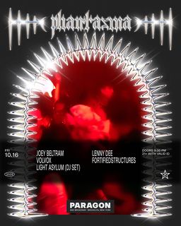 flyer for Phantasma: Joey Beltram, Volvox, Light Asylum(DJ Set) + Lenny Dee, FortifiedStructures