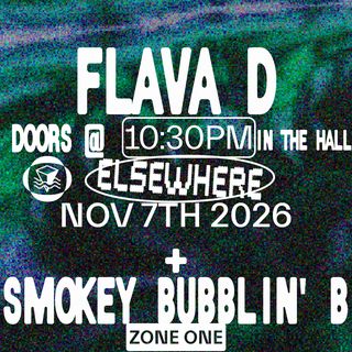 flyer for Flava D, Smokey Bubblin' B