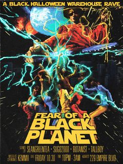 flyer for FEAR OF A BLACK PLANET: Botanist, Sugo2000, seangreentea, Tallboy