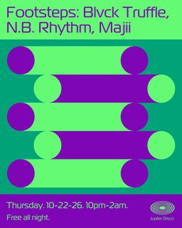 flyer for Footsteps: Blvck Truffle, N.B Rhythm, Majii