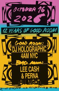 flyer for 12 Years of Good Room - DJ Holographic, 4AM NYC, Lee Cash & Perna (All Night)