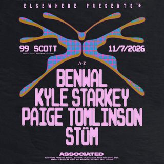 flyer for Elsewhere presents: Benwal, Kyle Starkey, Paige Tomlinson, STÜM at 99 Scott
