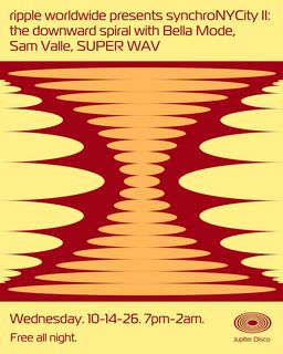 flyer for synchroNYCity II: the downward spiral with Bella Mode, Sam Valle, SUPER WAV